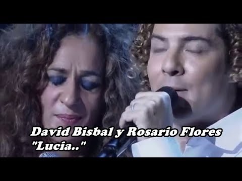 David Bisbal y Rosario Flores - Lucia - (Joan Manuel Serrat)