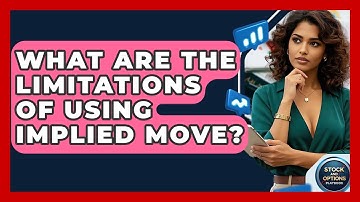 What Are The Limitations Of Using Implied Move? - Stock and Options Playbook