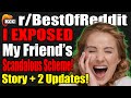 Rbestof  i exposed my friends scandalous scheme