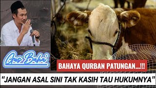 ini lho bahayanya kalo qurban koq patungan...?!#gusbaha@ahyarchanel#nasihatulama