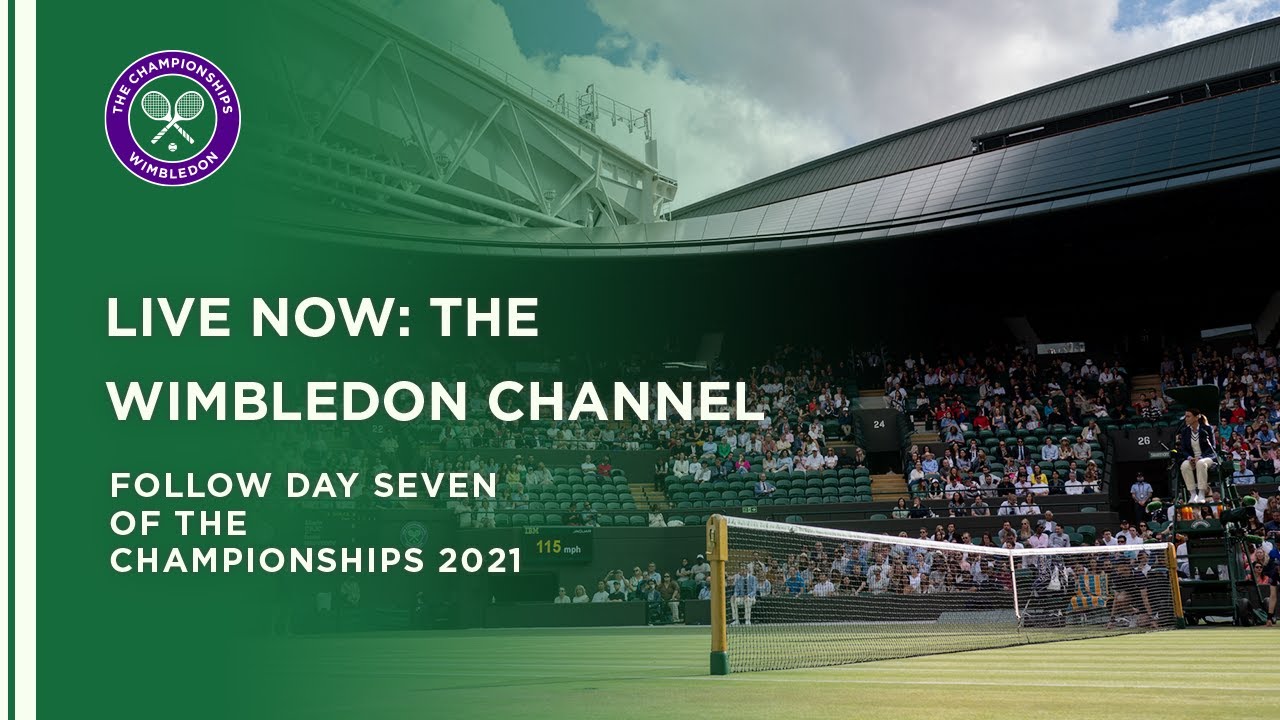 Wimbledon Channel 2021 Day 7