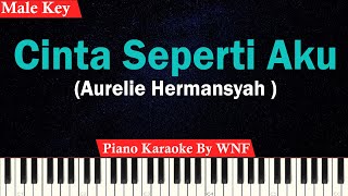 Aurelie Hermansyah - Cinta Seperti Aku Karaoke Piano Male Key/Pria