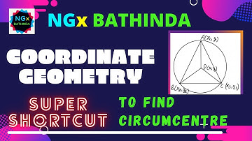 Coordinate Geometry : Shortcut to find Circumcentre