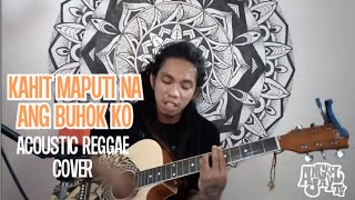 Kahit Maputi Na Ang Buhok Ko by Rey Valera (acoustic reggae cover)