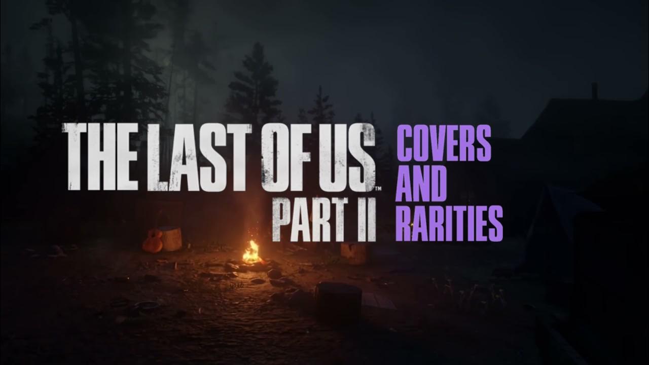 Stream The Last of Us Part II Covers and Rarities FULL EP by IvoJ