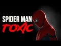 Spider Man - Toxic | Человек-Паук клип