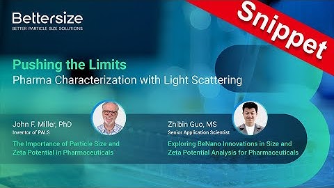 Webinar Snippet | Pushing the Limits — Pharma Characterization with Light Scattering