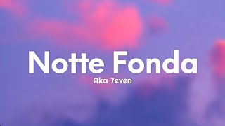 Aka 7even - Notte Fonda (Testo/Lyrics)