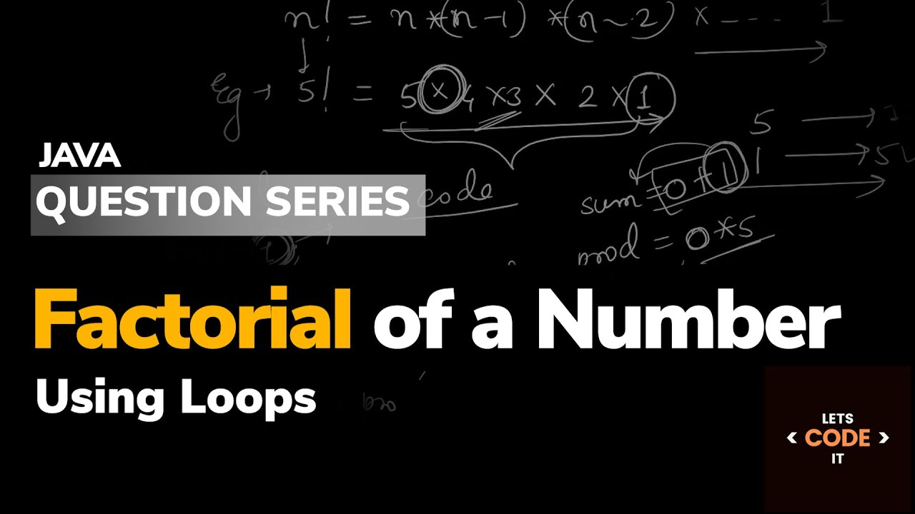 How to code for Factorial of a number | Step by Step for Beginners ...