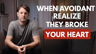 When an Avoidant Realizes They Destroyed Your Heart | Breaking Point of an Avoidant Partner