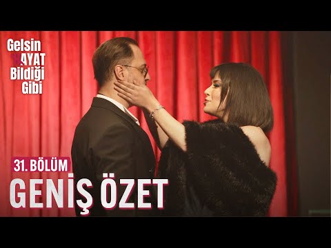 31. Bölüm - Geniş Özet | Gelsin Hayat Bildiği Gibi