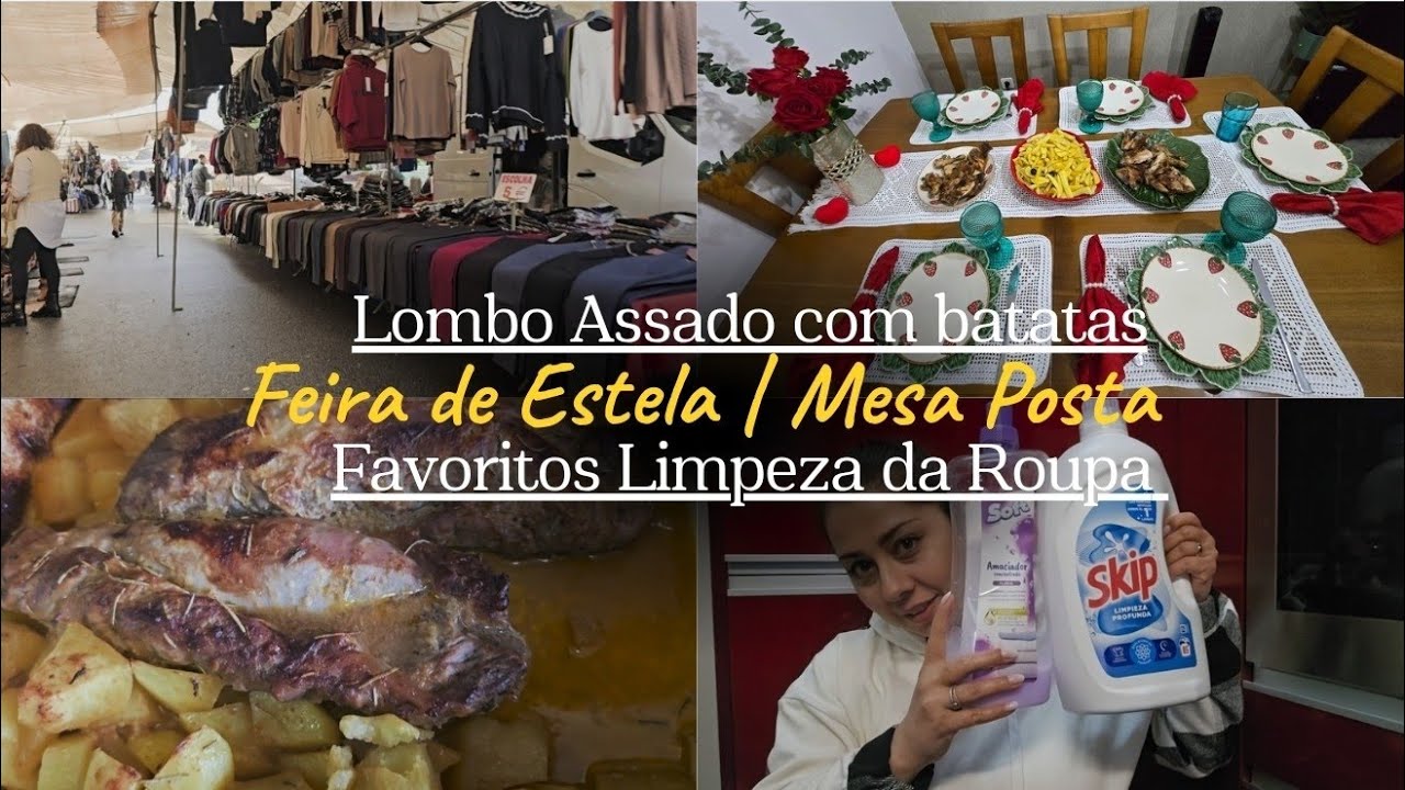 Feira de Estela || Mesa Posta Dia Namorados || Lombo Assado || Favoritos Limpeza da Roupa