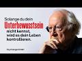 „Solange du dein Unbewusstes nicht kennst, wird es dein Leben kontrollieren.“ – Carl Jung