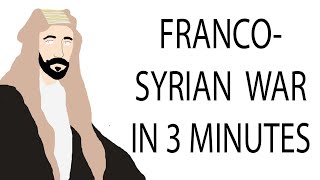 Franco-Syrian War | 3 Minute History