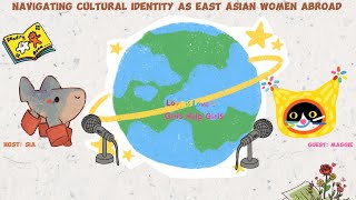 Navigating Cultural Identity as East Asian Women Abroad