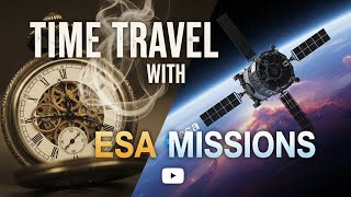 क्या Time Travel सच में Possible है? | ESA Missions Explained | #TimeTravel #ESAMissions 