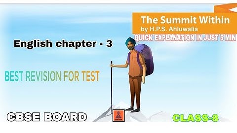 ENGLISH CHAPTER - THE SUMMIT WITH IN || class -8• ||QUICK EXPLANATION FOR TEST