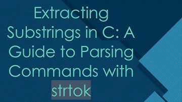 Extracting Substrings in C: A Guide to Parsing Commands with strtok