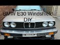 BMW E30 Windshield Install DIY