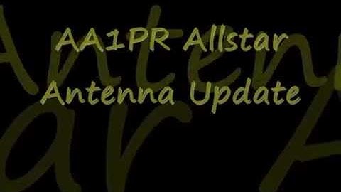 AA1PR Allstar Antenna Update Part 1