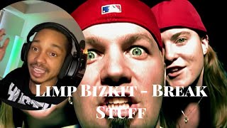 American Reacts to Limp Bizkit - Break Stuff | First Time Watching