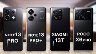 Poco X6 Pro Vs Xiaomi 13T Vs Redmi Note 13 Pro Vs Redmi Note 13 Pro Plus in 2025