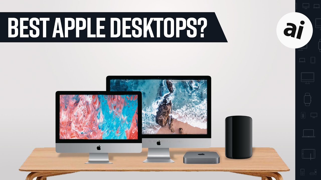 What Is The Best Apple Desktop In 2019 Youtube