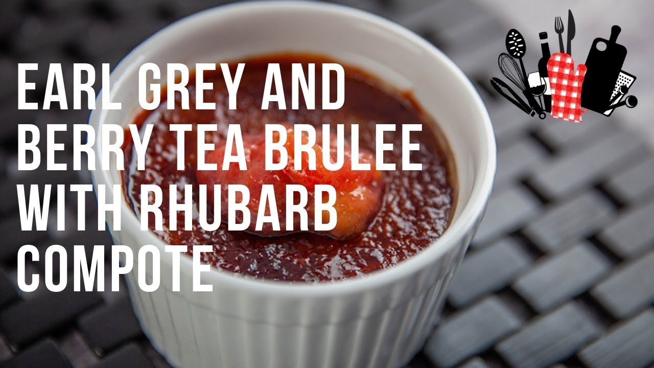 Крем-брюле с чаем Эрл Грей и ягодами, подается с компотом из ревеня | Everyday Gourmet, 9 сезон, ...