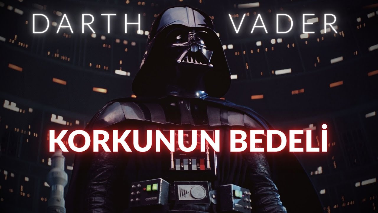 Korku Bizi Nasıl Etkiler ?| Darth Vader ve Felsefesi