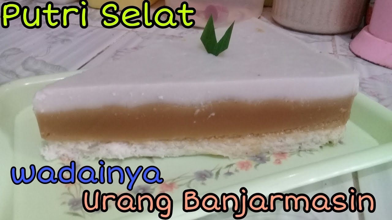 Wadai Putri Selat Khas Kalimantan Selatan