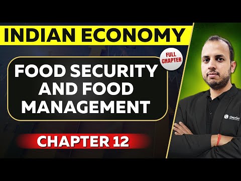 Food Security and Food Management FULL CHAPTER Indian Economy Chapter 12 UPSC Preparation