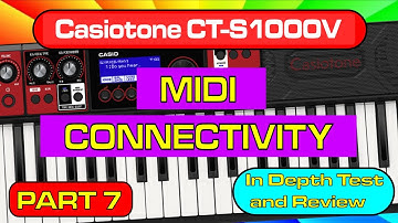 Part 7 - MIDI Connectivity - Casiotone CT-S1000V In Depth Review