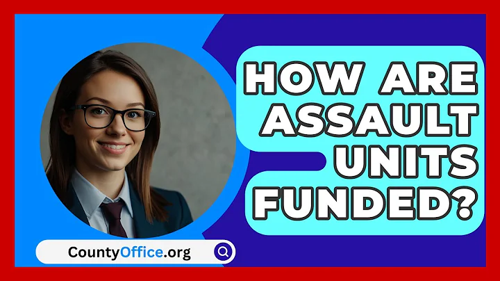 How Are Assault Units Funded? - CountyOffice.org