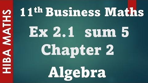 11th business maths chapter 2 Algebra  Exercise 2.1 question 5 tn syllabus hiba maths