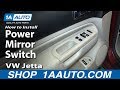 How to Replace Mirror Switch 1999-2005 Volkswagen Jetta and Golf