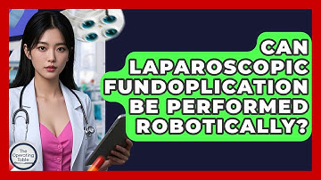 Can Laparoscopic Fundoplication Be Performed Robotically? - The Operating Table