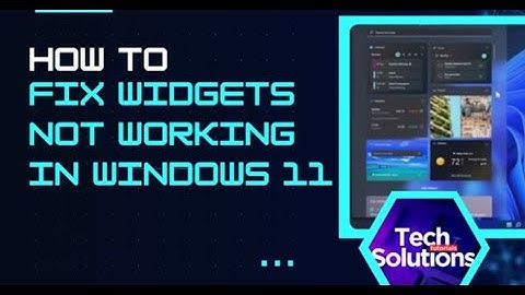 [SOLVED]  Widgets Not Working in Windows 11