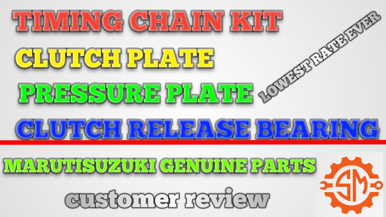 TIMING CHAIN KIT | CLUTCH PLATE | PRESSURE PLATE | CLUTCH RELEASE ...