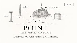 POINT – The Origin of Form | Architecture Form Series (Part 1) | Civilian Himmu