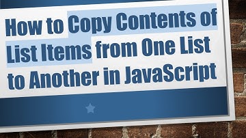 How to Copy Contents of List Items from One List to Another in JavaScript
