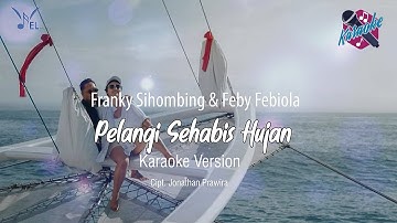 PELANGI SEHABIS HUJAN - Franky Sihombing & Feby Febiola ( Official Karaoke Video )