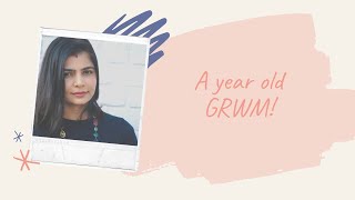 A Year old GRWM!