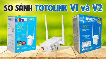 So sánh Totolink Ex200 phiên bản cũ và phiên bản mới v2 | Phụ kiện Đài Trang địa chỉ bán Totolink
