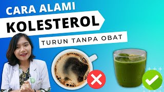 8 CARA MENURUNKAN KOLESTEROL ALAMI TANPA OBAT | dr.Emasuperr