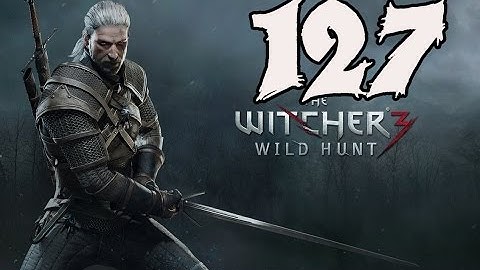The Witcher 3: Wild Hunt - Gameplay Walkthrough Part 127: The Death of a Friend