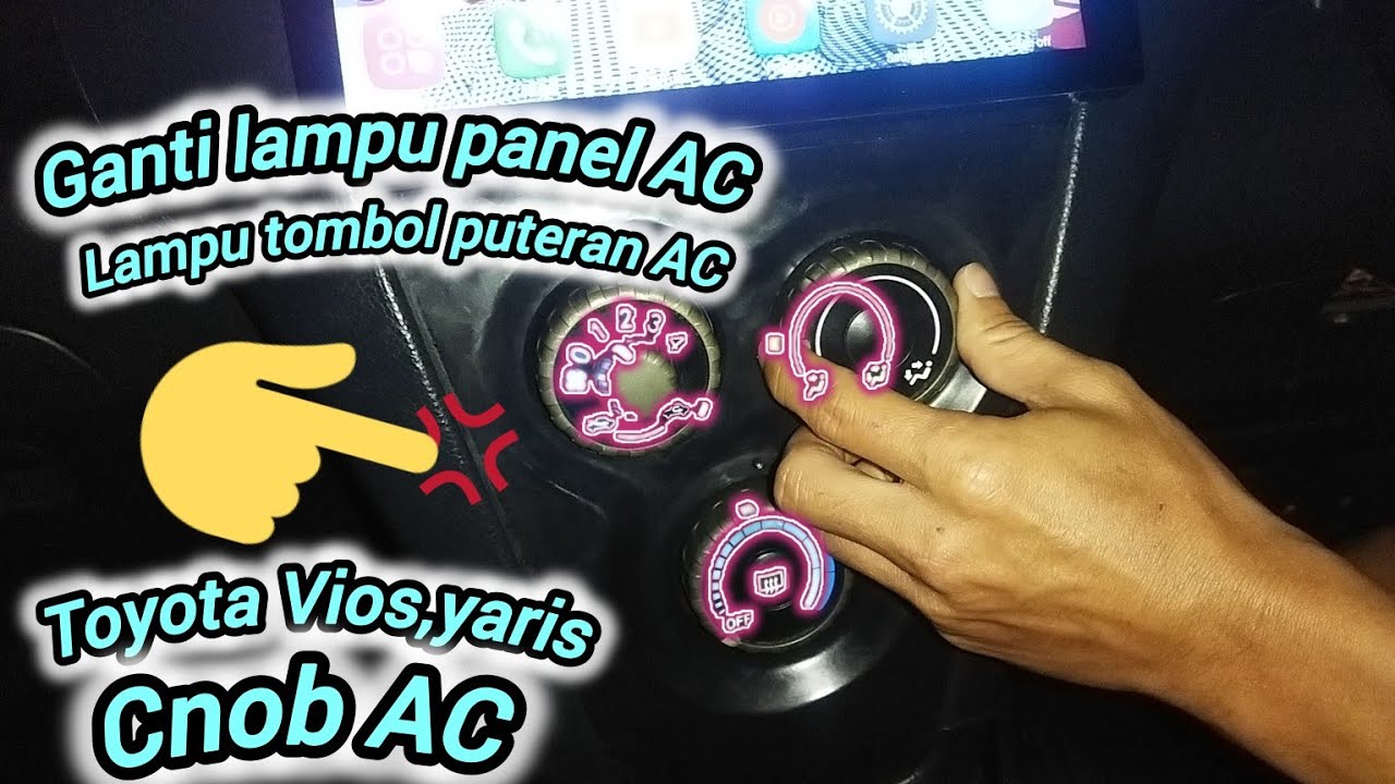 CARA GANTI LAMPU CNOB TOMBOL AC, PANEL AC TOYOTA VIOS,YARIS, LAMPU LED PUTERAN TOMBOL AC MOBIL