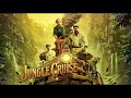 1 Hour Jungle Cruise Final Trailer Theme Sound - Chaz French Sound Track Can’t Stop Us