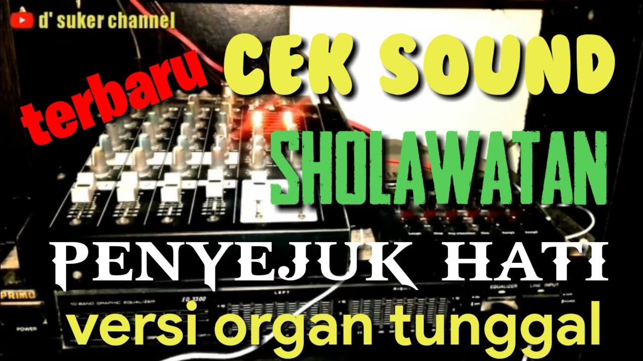 TERBARU CEK SOUND SHOLAWATAN PENYEJUK HATI VERSI DANGDUT ORGAN TUNGGAL