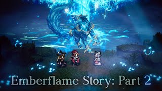 OCTOPATH TRAVELER: Champions of the Continent | Emberflame Story Part 2