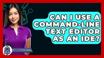 Can I Use A Command-line Text Editor As An IDE? - Next LVL Programming
